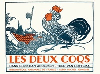 Hans Christian Andersen et Theo Van Hoytema - Les deux coqs.