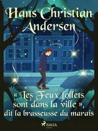 Hans Christian Andersen et P. G. la Chasnais - « Les Feux follets sont dans la ville », dit la brasseusse du marais.