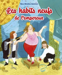 Hans Christian Andersen et Anne Royer - Les habits neufs de l'empereur.