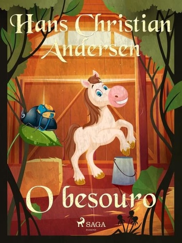 Hans Christian Andersen et Pepita de Leão - O besouro.