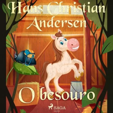 Hans Christian Andersen et Pepita de Leão - O besouro.
