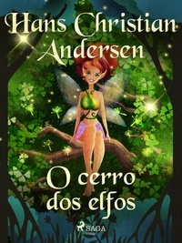 Hans Christian Andersen et Pepita De Leão - O cerro dos elfos.