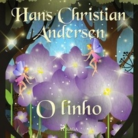 Hans Christian Andersen et Pepita De Leão - O linho.