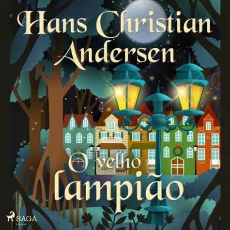 Hans Christian Andersen et Pepita de Leão - O velho lampião.