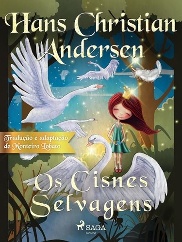 Hans Christian Andersen et Monteiro Lobato - Os Cisnes Selvagens.