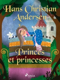 Hans Christian Andersen et P. G. la Chasnais - Princes et princesses.