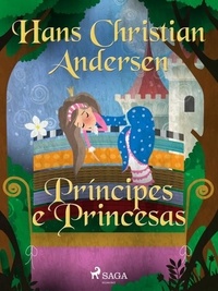 Hans Christian Andersen et Pepita de Leão - Príncipes e Princesas.