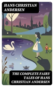 The Complete Fairy Tales of Hans Christian Andersen