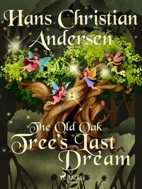 Hans Christian Andersen et Jean Hersholt - The Old Oak Tree's Last Dream.