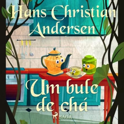 Hans Christian Andersen et Pepita de Leão - Um bule de chá.