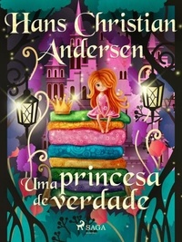 Hans Christian Andersen et – Unknown - Uma princesa de verdade.