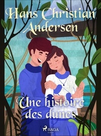 Hans Christian Andersen et P. G. la Chasnais - Une histoire des dunes.