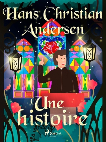 Hans Christian Andersen et P. G. la Chasnais - Une histoire.
