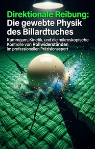Direktionale Reibung: Die gewebte Physik des Billardtuches