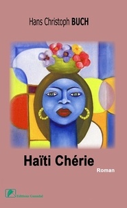 Hans Christoph Buch - Haïti chérie.