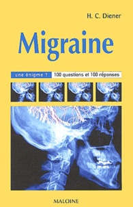 Hans-Christoph Diener - La migraine, une énigme ? - 100 questions et 100 réponses.