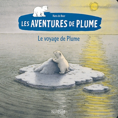 Hans De Beer - Le voyage de Plume.