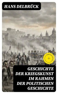 Geschichte der Kriegskunst im Rahmen der politischen Geschichte