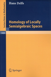 Hans Delfs - Homology of Locally Semialgebraic Spaces.