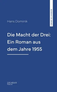 Die Macht der Drei: Ein Roman aus dem Jahre 1955