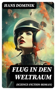 Flug in den Weltraum (Science-Fiction-Roman)