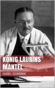 Hans Dominik - König Laurins Mantel.
