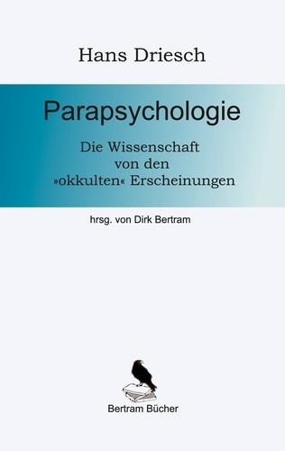Parapsychologie. Die Wissenschaft von den okkulten Erscheinungen