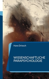 Hans Driesch - Wissenschaftliche Parapsychologie.