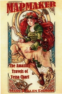  Hans Erdman et  Ellen Erdman - Mapmaker: The Amazing Travels of Tessa Chart - The Mapmaker Series from the Gewellyn Chronicles, #1.