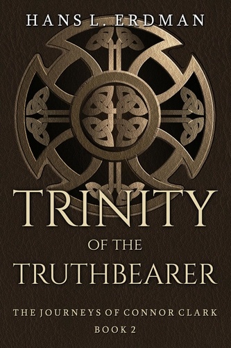  Hans Erdman - Trinity of the Truthbearer - The Journeys of Connor Clark, #2.