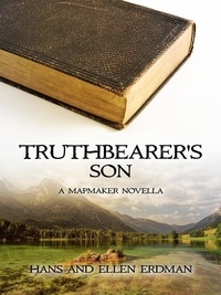  Hans Erdman - Truthbearer's Son - The Mapmaker Series from the Gewellyn Chronicles.