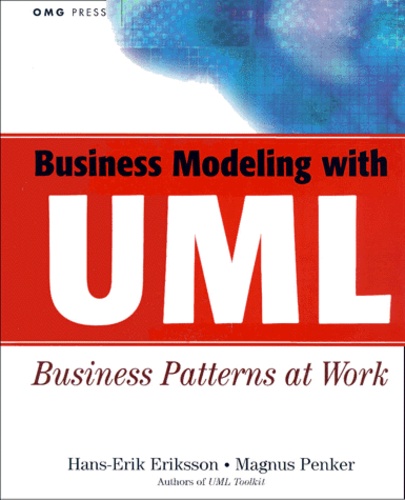 Hans-Erik Eriksson - Business Modeling With Uml. Business Patterns At Work.