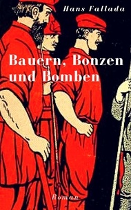 Hans Fallada - Bauern, Bonzen und Bomben - Roman.