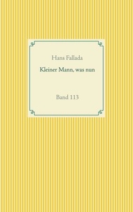 Hans Fallada - Kleiner Mann, was nun - Band 113.