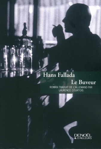 Hans Fallada - Le Buveur.