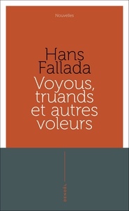 Hans Fallada et Laurence Courtois - Voyous, truands et autres voleurs.