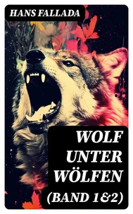 Wolf unter Wölfen (Band 1&amp;2)