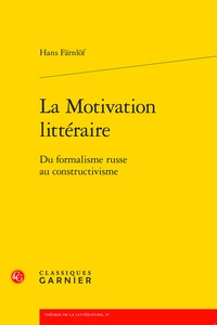 Hans Färnlöf - La Motivation littéraire - Du formalisme russe au constructivisme.
