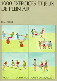 Hans Fluri - 1000 exercices et jeux de plein air.