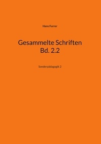 Hans Furrer - Gesammelte Schriften Bd. 2.2 - Sonderpädagogik 2.