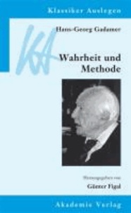 Hans-Georg Gadamer: Wahrheit und Methode.