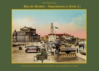 Hans Georg Hoyer - Das alte Dresden - Impressionen in Farbe (1).
