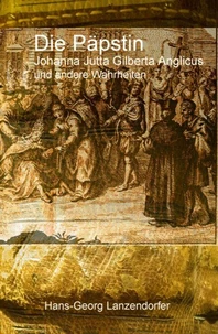 Die Päpstin Johanna Jutta Gilberta Anglicus