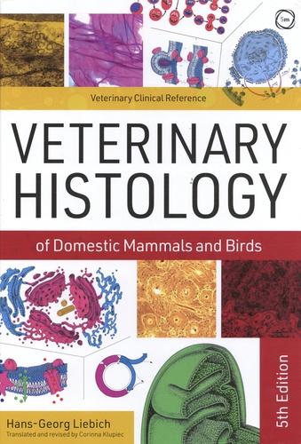 Veterinary Histology of Domestic Mammals and Birds. Textbook and Colour Atlas 5th edition