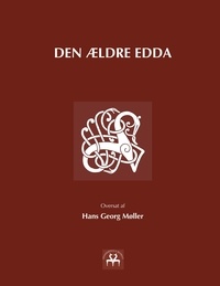 Hans Georg Møller et Carsten Lyngdrup Madsen - Den ældre Edda.