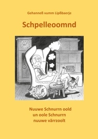 Hans-Gerd Adler - Schpelleoomnd - Oole Schnurrn nuuwe un nuuwe Schnurrn oold värrzoolt.