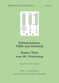 Hans-Gert Gräbe - Erfinderschulen, TRIZ und Dialektik - Rainer Thiel zum 90. Geburtstag.