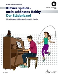 Hans-günter Heumann - Playing the Piano - My favourite Hobby  : Der Etüdenband - Die schönsten Etüden von Czerny bis Chopin. piano..