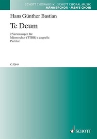 Hans günther Bastian - Te Deum - 2 Vertonungen. men's choir (TTBB) a cappella. Partition de chœur..