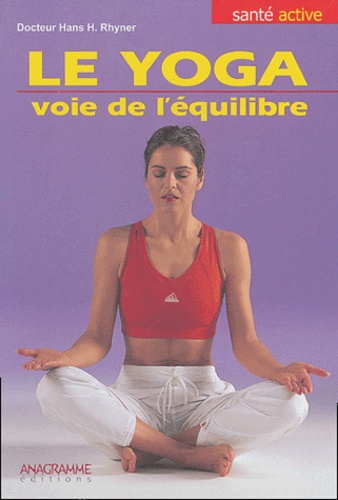 Hans-H Rhyner - Le yoga, voie de l'équilibre.